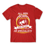 Only the best men become HR specialist Red Men's Tee for Human Resources, Work