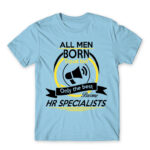 Only the best men become HR specialist Sky Blue Men's Tee for Human Resources, Work