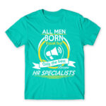 Only the best men become HR specialist Turquoise Men's Tee for Human Resources, Work