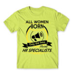 Only the best women become HR specialist Apple Green Men's T-shirt for Human Resources, Work