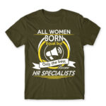 Only the best women become HR specialist Army Men's T-shirt for Human Resources, Work