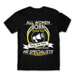 Only the best women become HR specialist Black Men's Tee for Human Resources, Work