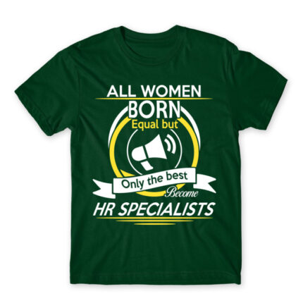 Only the best women become HR specialist Bottle Green Men's T-shirt for Human Resources, Work
