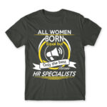 Only the best women become HR specialist Dark Grey Men's Tee for Human Resources, Work
