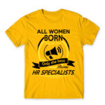 Only the best women become HR specialist Gold Men's Tee for Human Resources, Work