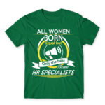 Only the best women become HR specialist Kelly Green Men's Tee for Human Resources, Work