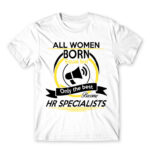 Only the best women become HR specialist White Men's Tee for Human Resources, Work