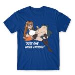 Otaku Life – Just one more episode Royal Blue Men's T-shirt for Anime, Otaku