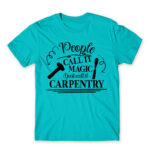 People Call It magic – Carpenter Atoll Blue Men's Tee for Carpenter, Work