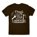 People Call It magic – Carpenter Chocolate Men's Tee for Carpenter, Work