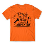 People Call It magic – Carpenter Orange Men's Tee for Carpenter, Work