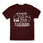 People call it magic – Taxi Driver Burgundy Men's T-shirt for Taxi Driver, Work