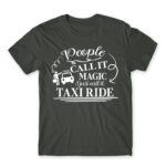 People call it magic – Taxi Driver Dark Grey Men's Tee for Taxi Driver, Work
