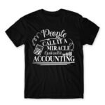 People called it a miracle – Accountant Black Men's Tee for Accountant, Work