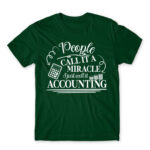People called it a miracle – Accountant Bottle Green Men's T-shirt for Accountant, Work