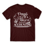 People called it a miracle – Accountant Burgundy Men's T-shirt for Accountant, Work