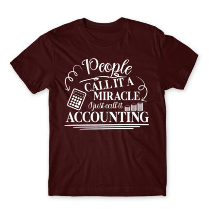 People called it a miracle – Accountant Burgundy Men's T-shirt for Accountant, Work