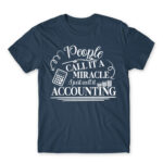 People called it a miracle – Accountant Denim Men's Tee for Accountant, Work