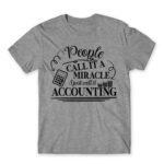 People called it a miracle – Accountant Grey Melange Men's T-shirt for Accountant, Work