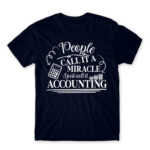 People called it a miracle – Accountant Navy Men's T-shirt for Accountant, Work