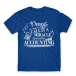 People called it a miracle – Accountant Royal Blue Men's Tee for Accountant, Work