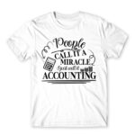 People called it a miracle – Accountant White Men's T-shirt for Accountant, Work