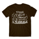 People called it miracle – Massage Therapist Chocolate Men's T-shirt for Massage Therapist, Work