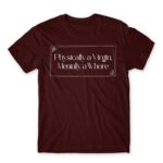 Physically a Virgin Burgundy Men's T-shirt for Badass, Funny
