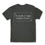 Physically a Virgin Dark Grey Men's Tee for Badass, Funny
