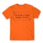 Physically a Virgin Orange Men's T-shirt for Badass, Funny