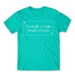 Physically a Virgin Turquoise Men's T-shirt for Badass, Funny