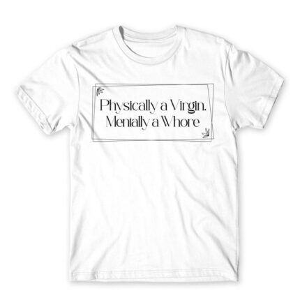 Physically a Virgin White Men's T-shirt for Badass, Funny