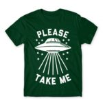 Please take me Bottle Green Men's T-shirt for Antisocial, Funny