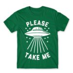 Please take me Kelly Green Men's T-shirt for Antisocial, Funny