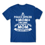Police officer mom Royal Blue Men's Tee for Police, Work