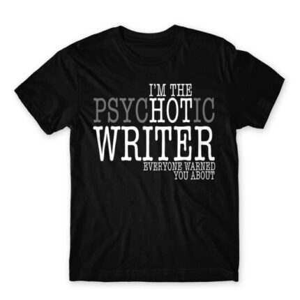 Psychotic writer Black Men's Tee for Work, Writer