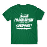 Railwayman superpower Kelly Green Men's Tee for Train Conductor, Work