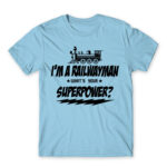 Railwayman superpower Sky Blue Men's T-shirt for Train Conductor, Work