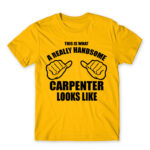 Really handsome carpenter Gold Men's Tee for Carpenter, Work