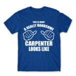 Really handsome carpenter Royal Blue Men's Tee for Carpenter, Work
