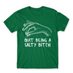 Salty bitch Kelly Green Men's Tee for Badass, Funny