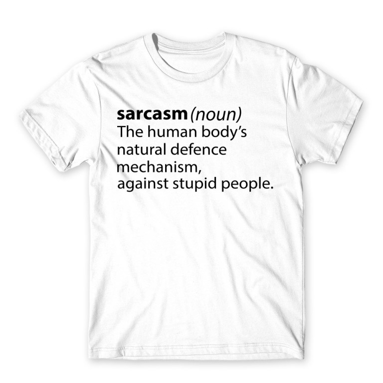 Sarcasm definition White Men's T-shirt Sarcasm definition White Men's T-shirt for Funny, Sarcastic Humour