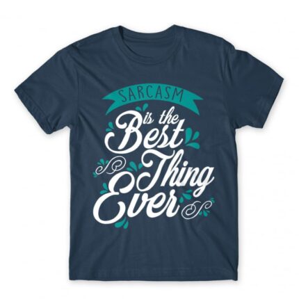 Sarcasm is the best thing ever Denim Men's Tee for Funny, Sarcastic Humour