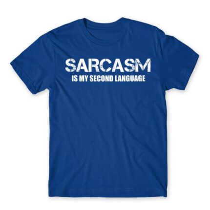 Sarcasm second language Royal Blue Men's T-shirt for Funny, Sarcastic Humour