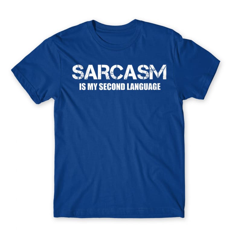 Sarcasm second language Royal Blue Men's T-shirt Sarcasm second language Royal Blue Men's T-shirt for Funny, Sarcastic Humour