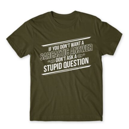Sarcastic Answer Army Men's Tee for Funny, Sarcastic Humour