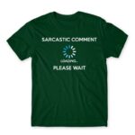 Sarcastic comment loading Bottle Green Men's Tee for Funny, Sarcastic Humour