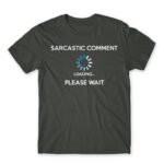 Sarcastic comment loading Dark Grey Men's T-shirt for Funny, Sarcastic Humour