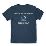Sarcastic comment loading Denim Men's Tee for Funny, Sarcastic Humour