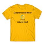 Sarcastic comment loading Gold Men's T-shirt for Funny, Sarcastic Humour